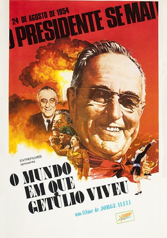 O Mundo em que Getúlio Viveu