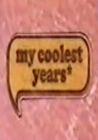 My Coolest Years