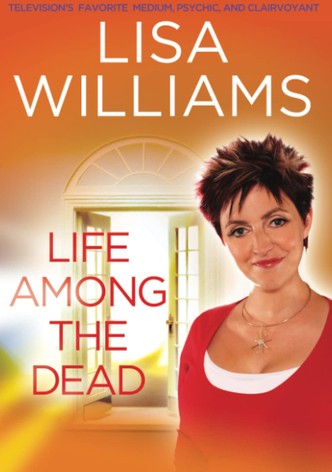 Lisa Williams: Life Among the Dead