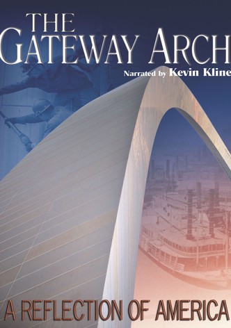 The Gateway Arch: A Reflection of America
