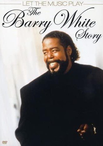 Let the Music Play: The Barry White Story