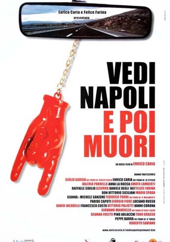 Vedi Napoli e poi muori