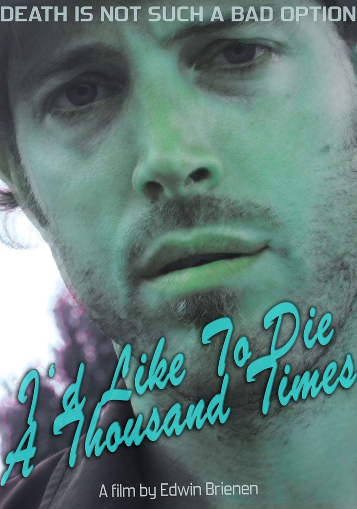 I'd Like to Die a Thousand Times