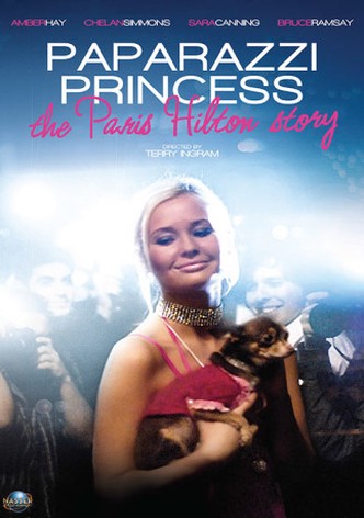 Paparazzi Princess: The Paris Hilton Story