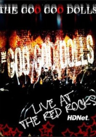 Goo Goo Dolls - Live at The Red Rocks