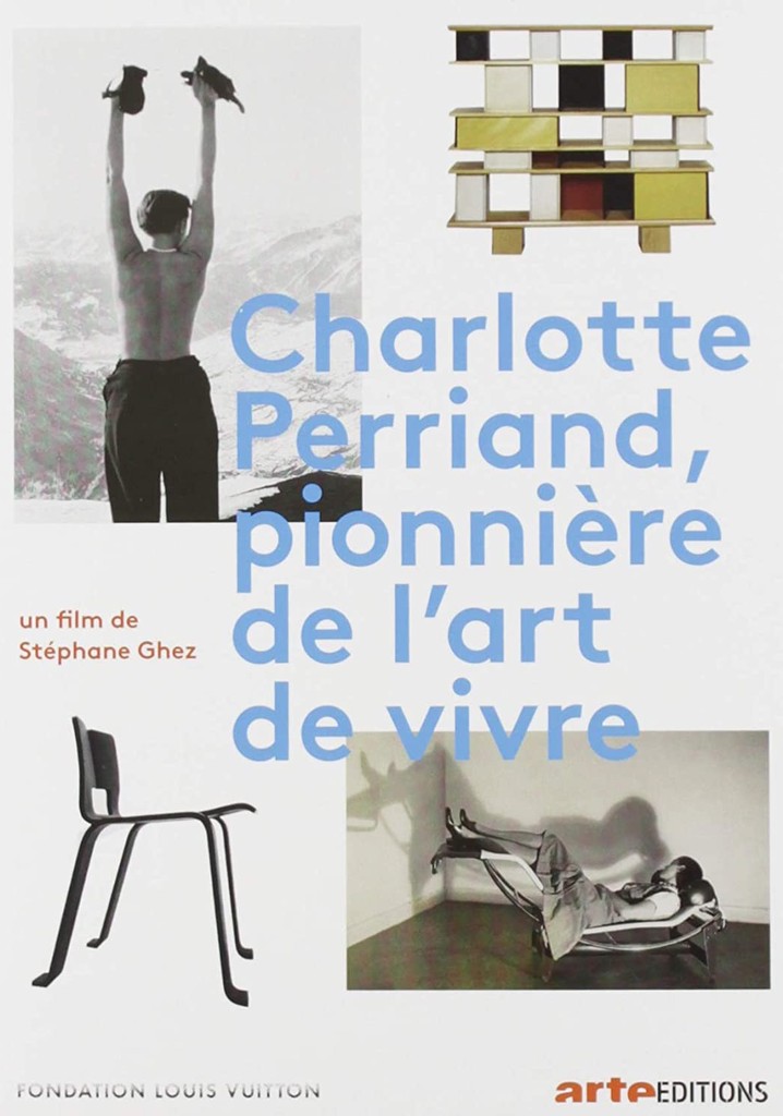 Charlotte Perriand, Pioneer in the Art of Living