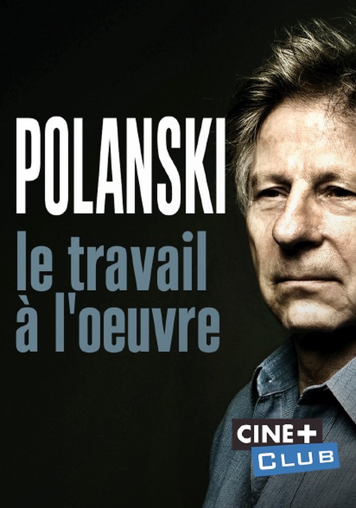 Polanski, le travail à l'oeuvre