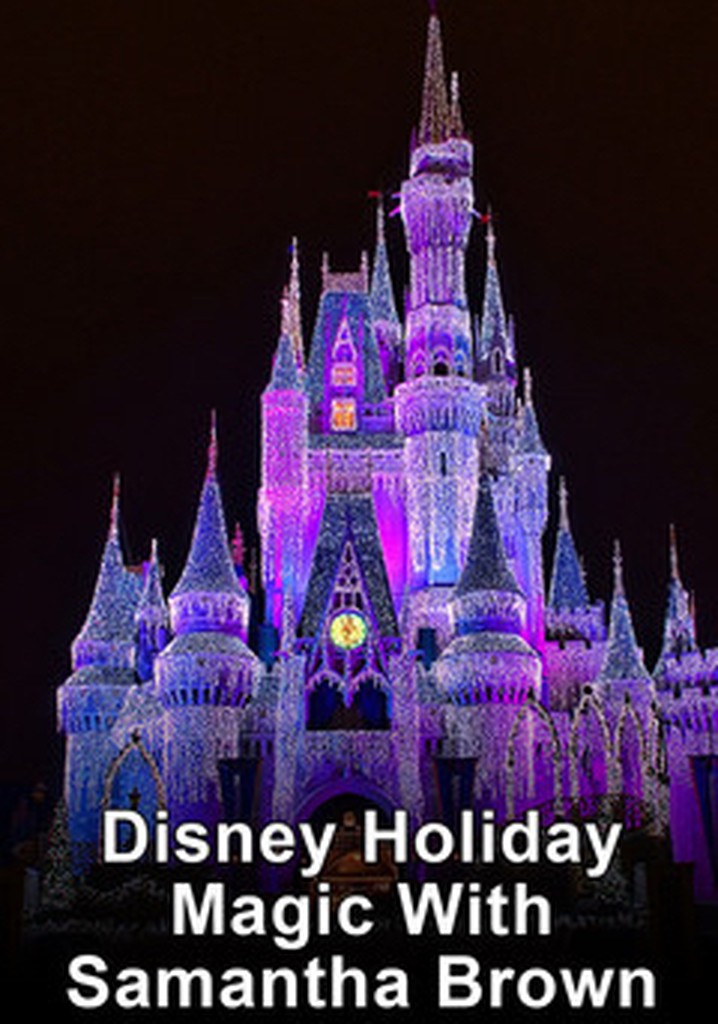 Disney Holiday Magic with Samantha Brown
