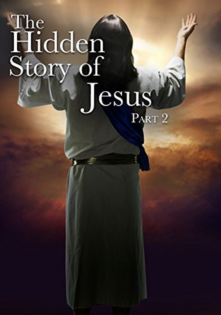 The Hidden Story of Jesus
