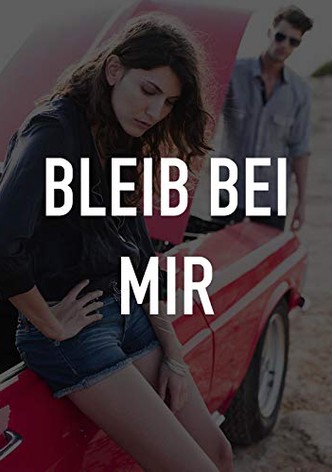 Bleib bei mir