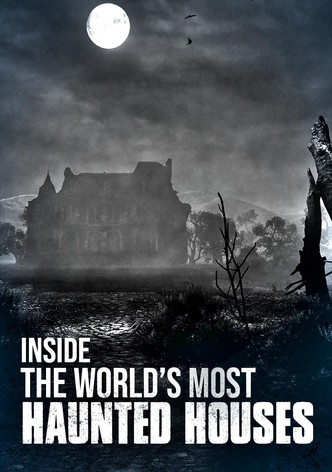 Inside the World's Most Haunted Houses