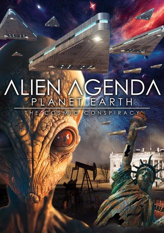 Alien Agenda: Planet Earth: The Cosmic Conspiracy