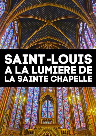Saint-Louis à la lumière de la Sainte Chapelle