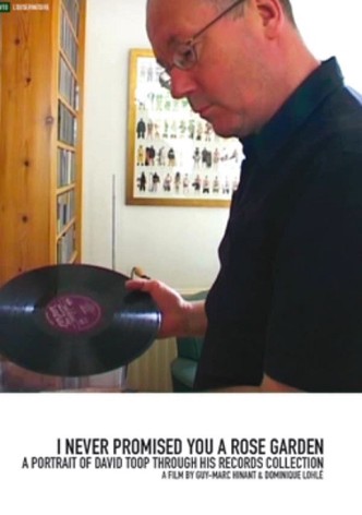 I Never Promised You a Rose Garden: A Portrait of David Toop Through His Records Collection