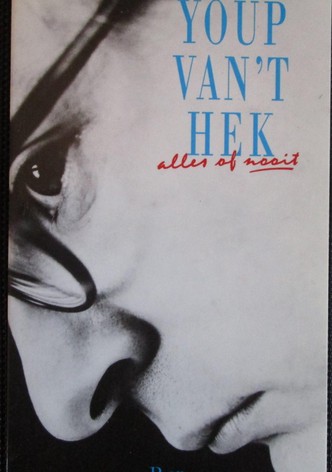 Youp van 't Hek: Alles of nooit