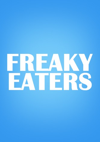 Freaky Eaters