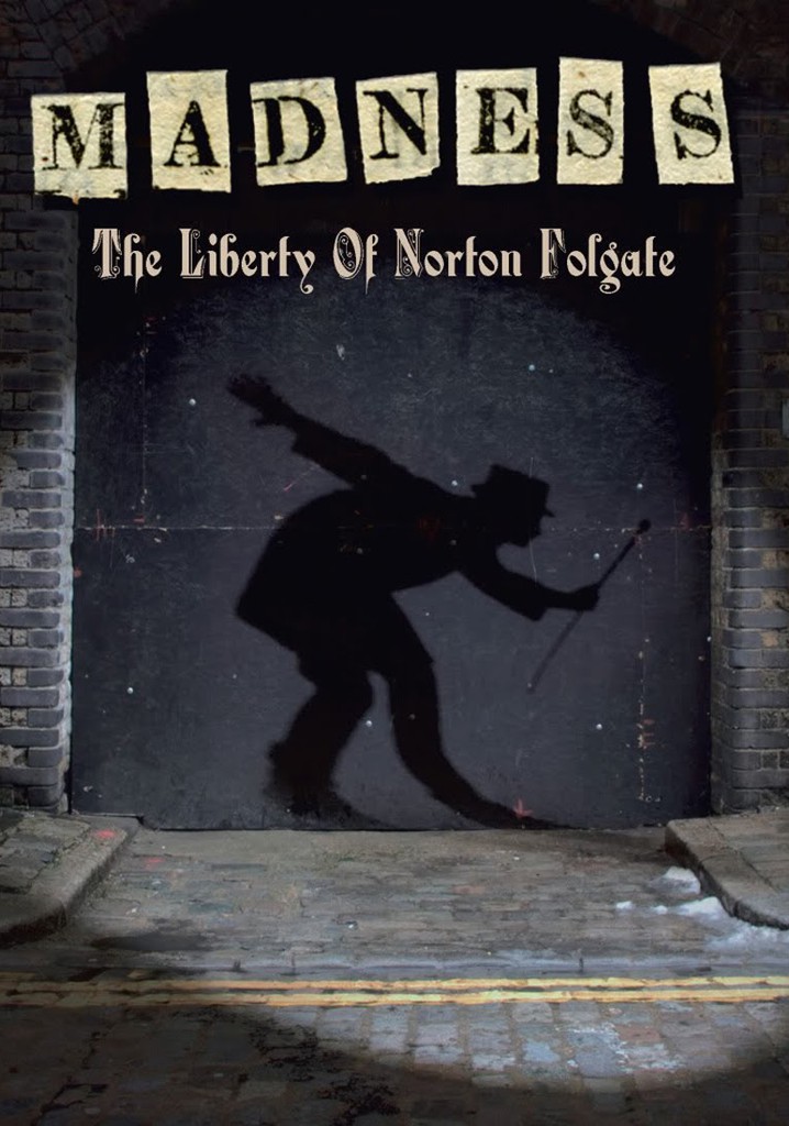 Madness: The Liberty of Norton Folgate