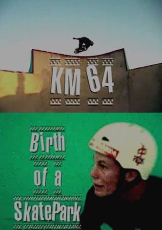 KM64: Birth of a Skatepark