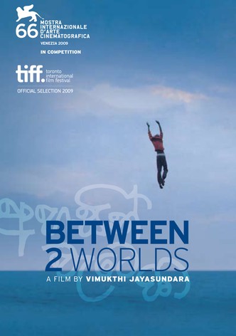 Between Two Worlds