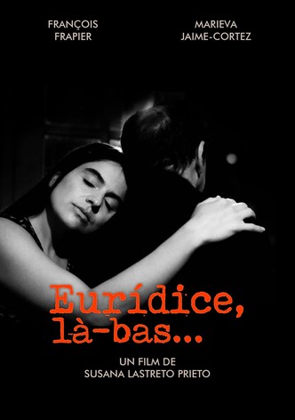 Eurídice, là-bas...