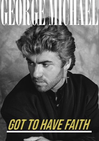 George Michael: Got to Have Faith