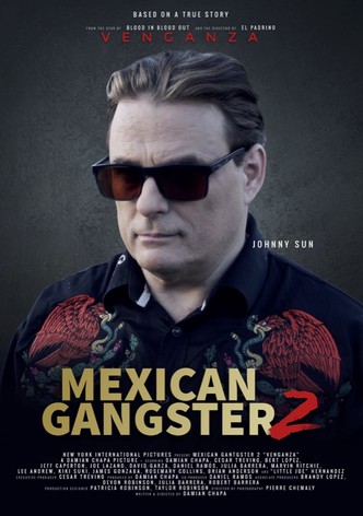 Mexican Gangster 2: Venganza