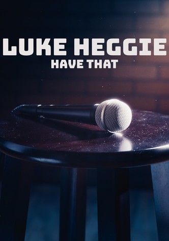 Luke Heggie: Have That