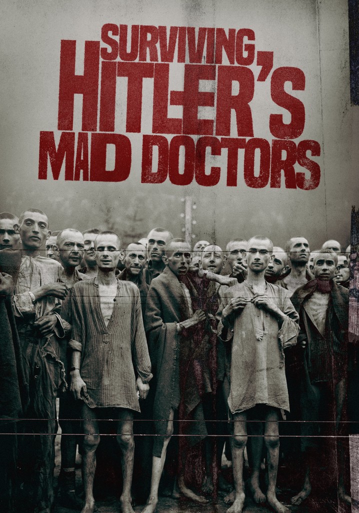 Surviving Hitler's Mad Doctors