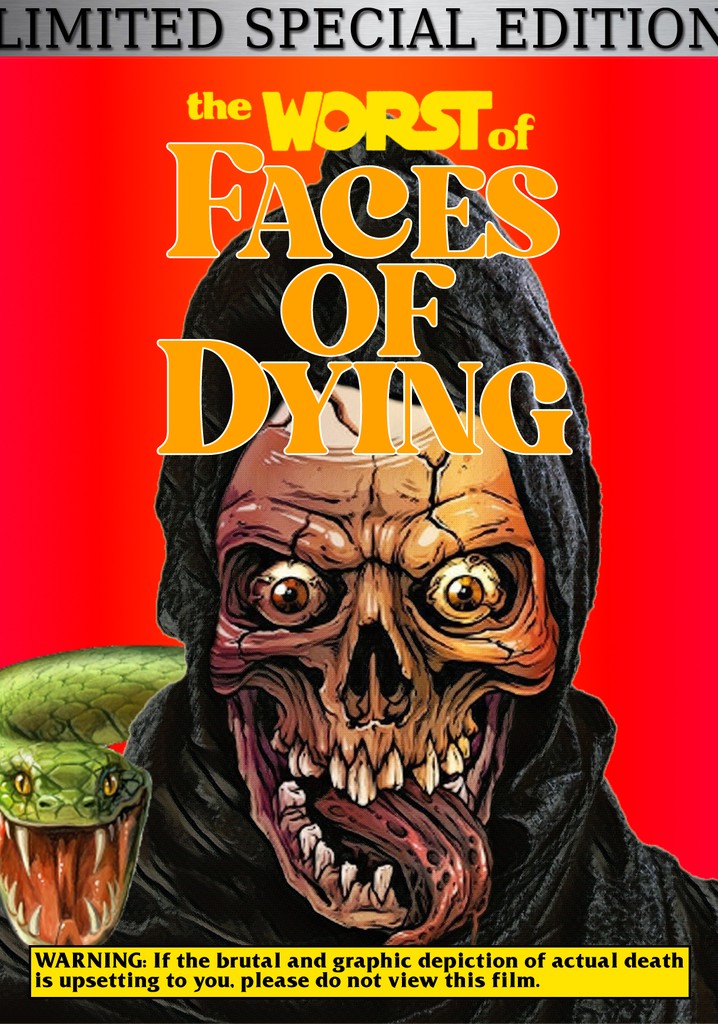 The Worst of Faces of Dying