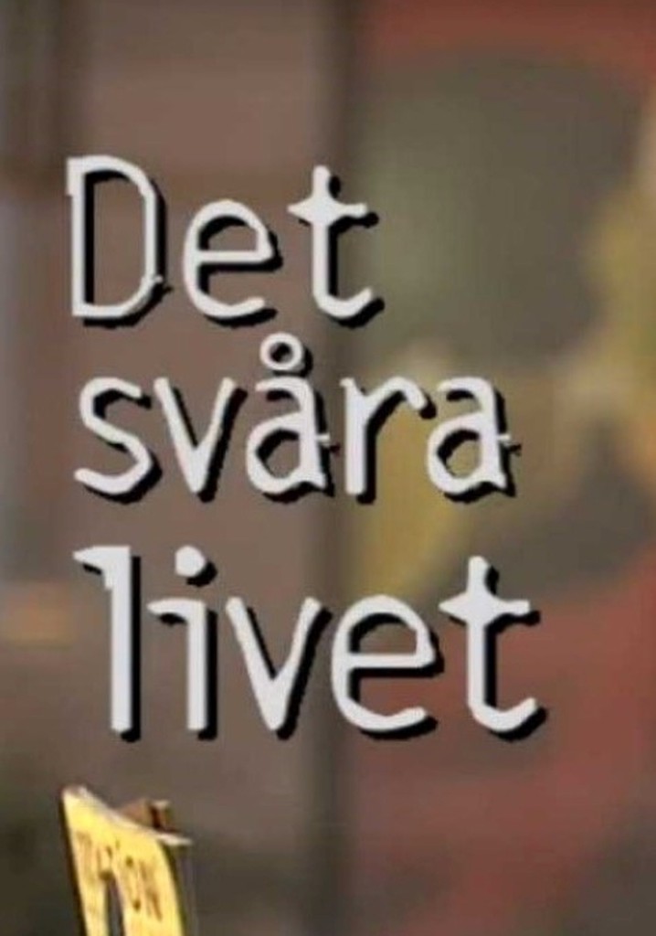 Det svåra livet