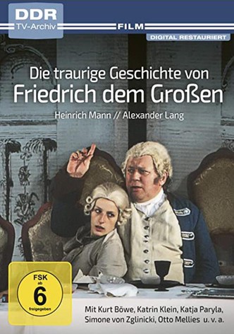 Die traurige Geschichte von Friedrich dem Großen