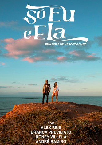 Só Eu e Ela