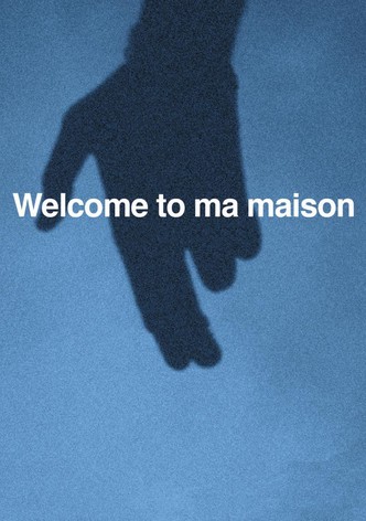 Welcome to ma maison