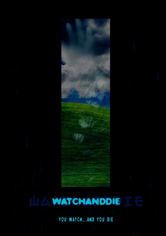 Watchanddie