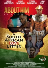 About Him: A South African Love Letter