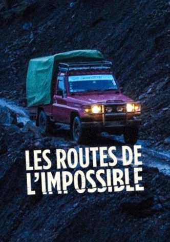 Les Routes de l'impossible