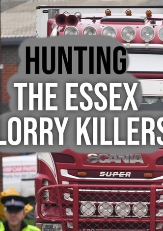 Hunting the Essex Lorry Killers