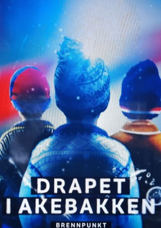 Brennpunkt: Drapet i akebakken