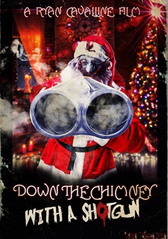 Down the Chimney with a Shotgun