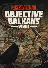 Russia at War: Objective Balkans WWII