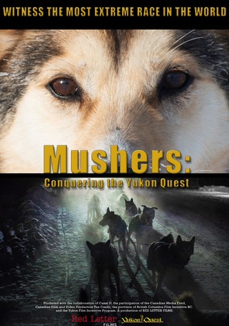 Mushers: Conquering the Yukon Quest