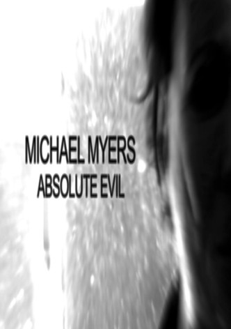 Michael Myers: Absolute Evil