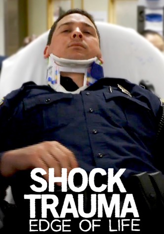 Shock Trauma: Edge of Life