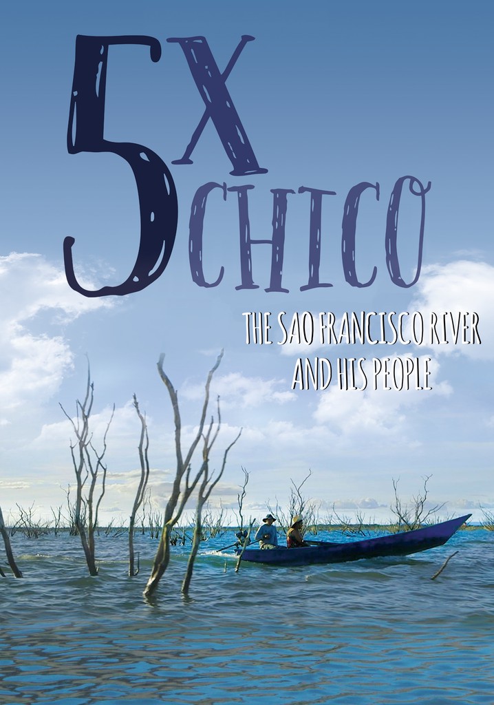 5 Times Chico: The San Francisco River and His People