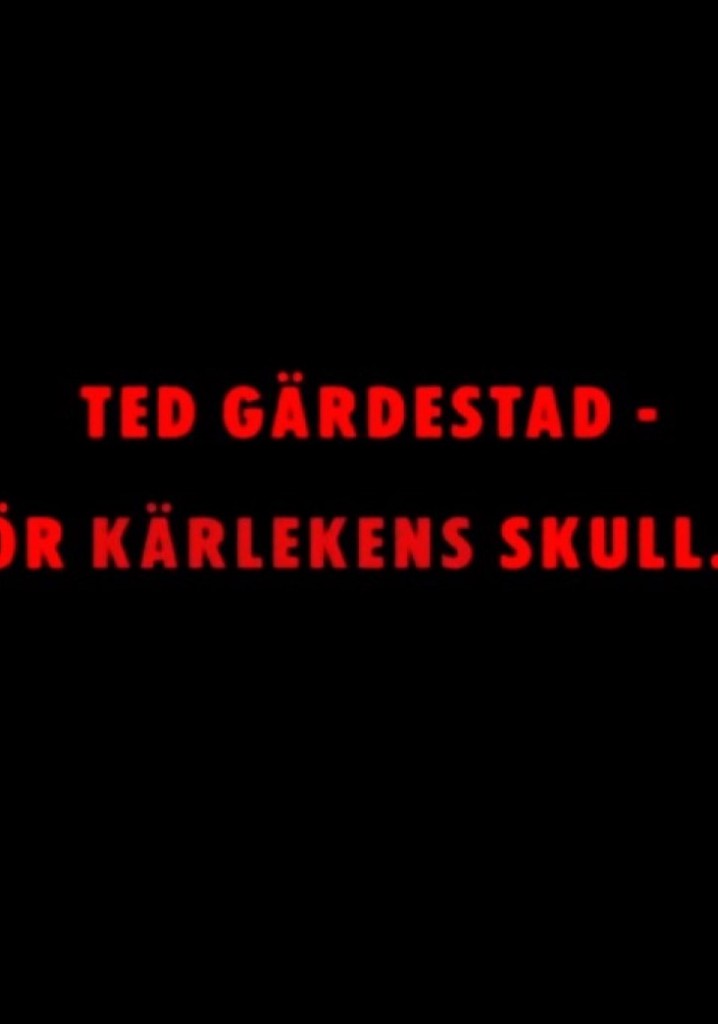 Ted Gardestad: For the Sake of Love
