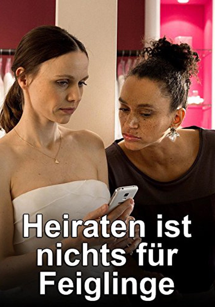 Heiraten ist nichts für Feiglinge