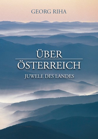 Über Österreich - Juwele des Landes