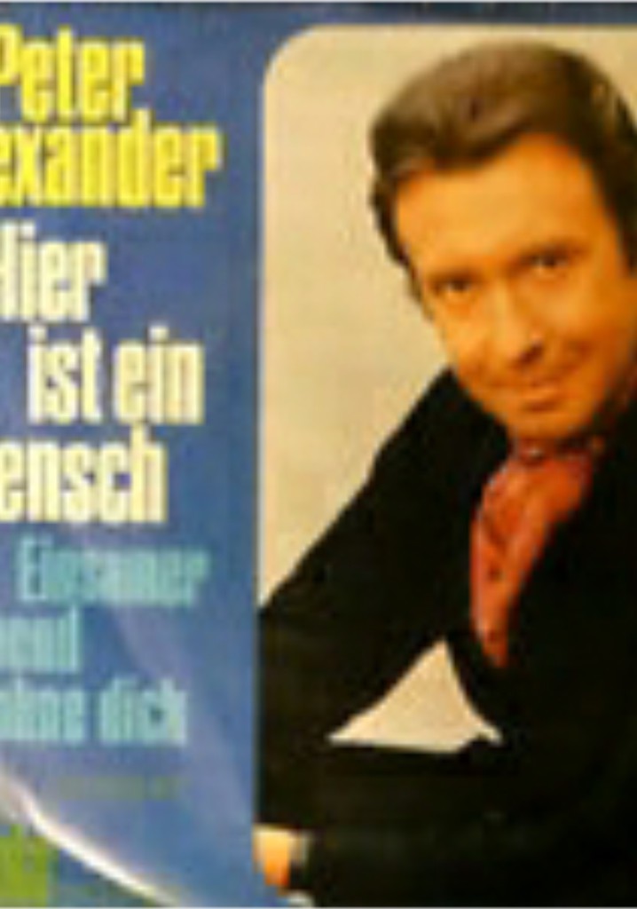 Hier ist ein Mensch: Peter Alexander