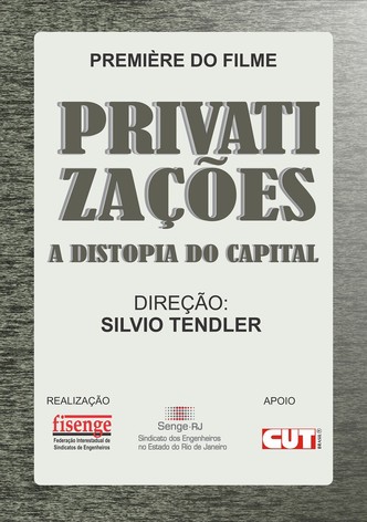 Privatizações - A Distopia do Capital