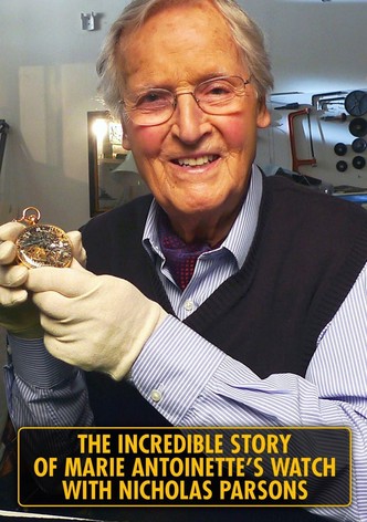 The Incredible Story of Marie Antoinette's Watch... With Nicholas Parsons